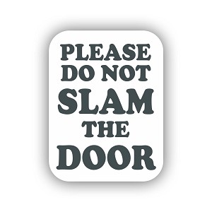 Please Do Not Slam The Door  Sticker (Peel N' Stick)