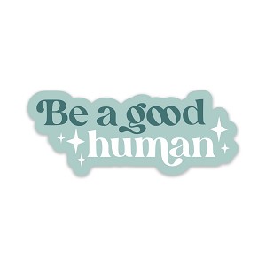 Be A Good Human Text  Sticker (Peel N' Stick)