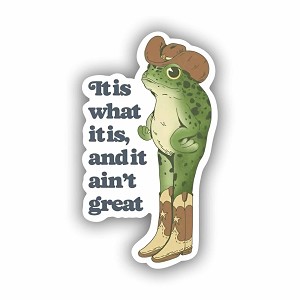 It is What It is  Sticker (Peel N' Stick)
