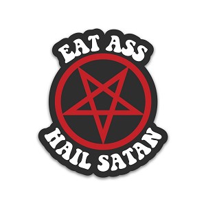 Eat Ass Hail Satan  Sticker (Peel N' Stick)