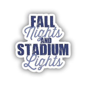 Fall Nights and Stadium Lights Blue Text  Sticker (Peel N' Stick)