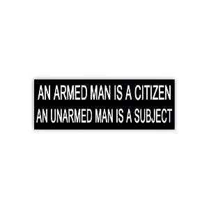 Armed Man is A Citizen Sticker (Peel N' Stick)