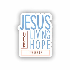 Jesus My Living Hope  Sticker (Peel N' Stick)