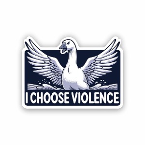 I Choose Violence  Sticker (Peel N' Stick)