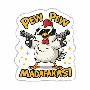 Chicken, Pew Pew, Madafakas!  Sticker (Peel N' Stick)