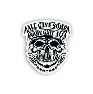 All Gave Some, Some Gave All  Sticker (Peel N' Stick)