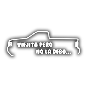 VIEJITA Pero No La DEBO  Precision Cut Decal